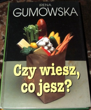 Okładka: Irena Gumowska - Czy wiesz, co jesz?
