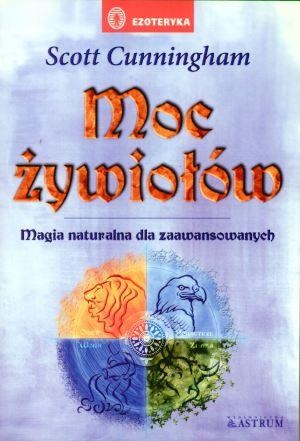 Okładka: Scott Cunningham - Moc żywiołów - Magia naturalna dla zaawansowanych