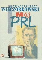 Okładka: Aleksander Wieczorkowski - Mój PRL