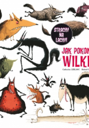 Okładka: Roland Garrigue - Jak pokonać wilki?