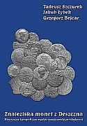 Okładka: Tadeusz Szczurek - Znaleziska monet z Deszczna: historyczne i geograficzne aspekty numizmatyki partykularnej