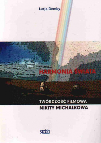 Okładka:  Demby ł. - Harmonia świata Tworczość filmowa Nikity Michałkowa