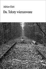 Okładka: Adrian Gleń - Da. Teksty wierszowane
