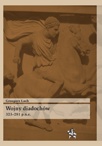 Okładka: Grzegorz Lach - Wojny diadochów 323–281 p.n.e.