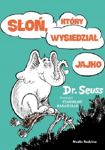Okładka: Theodor Seuss Geisel - Słoń, który wysiedział jajko