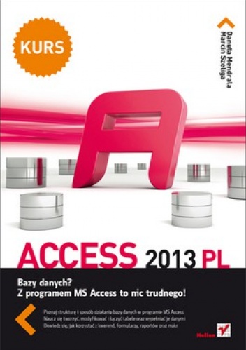 Okładka: Marcin Szeliga - Access 2013 PL. Kurs