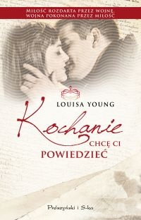 Okładka: Louisa Young - Kochanie, chcę Ci powiedzieć