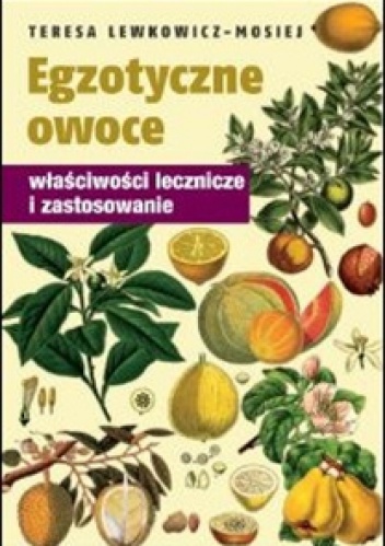 Okładka: Teresa Lewkowicz-Mosiej - Egzotyczne owoce