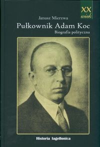 Okładka: Janusz Mierzwa - Pułkownik Adam Koc