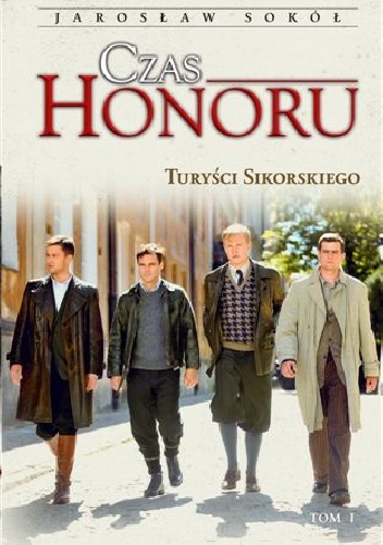 Okładka: Jarosław Sokół - Czas Honoru. Turyści Sikorskiego