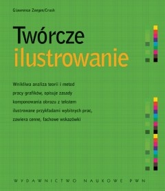 Okładka: Lawrence Zeegen - Twórcze ilustrowanie