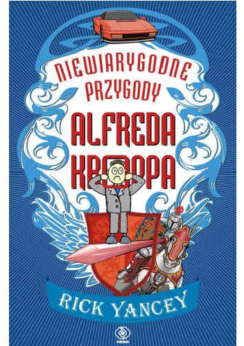 Okładka: Rick Yancey - Niewiarygodne przygody Alfreda Kroppa