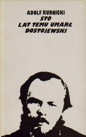 Okładka: Adolf Rudnicki - Sto lat temu umarł Dostojewski