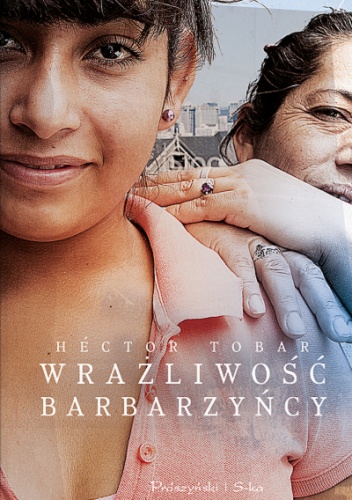 Okładka: Héctor Tobar - Wrażliwość barbarzyńcy