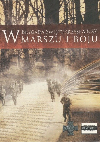 Okładka:  praca zbiorowa - W marszu i boju. Brygada Świętokrzyska NSZ