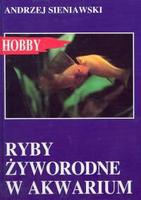 Okładka: Andrzej Sieniawski - Ryby żyworodne w akwarium