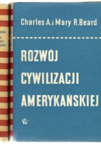 Okładka: Charles A. Beard - Rozwój cywilizacji amerykańskiej:Era rolnicza, Tom 1