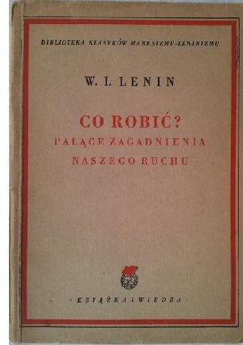 Okładka: Włodzimierz Lenin - Co robić?