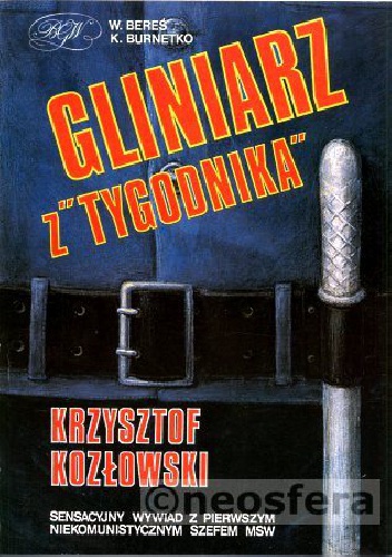 Okładka: Witold Bereś - Gliniarz z "Tygodnika" : rozmowy z byłym ministrem spraw wewnętrznych Krzysztofem Kozłowskim