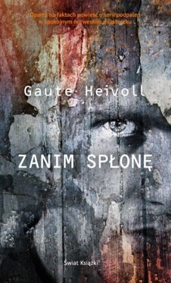 Okładka: Gaute Heivoll - Zanim spłonę