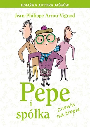 Okładka: Jean Philippe Arrou-Vignod - Pepe i spółka znowu na tropie