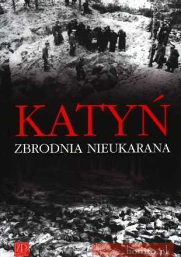 Okładka: Krzysztof Komorowski - Katyń. zbrodnia nieukarana