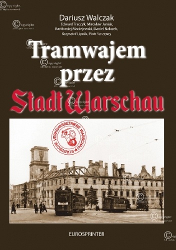 Okładka: Dariusz Walczak - TRAMWAJEM PRZEZ STADT WARSCHAU
