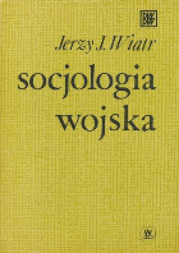 Jerzy J. Wiatr - Socjologia wojska