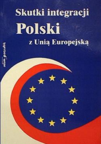 Okładka: Rajmund Rybiński - Skutki integracji Polski z Unią Europejską. Część 1