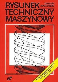 Okładka: Tadeusz Dobrzański - Rysunek techniczny maszynowy