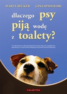 Okładka: Marty Becker - Dlaczego psy piją wodę z toalety?