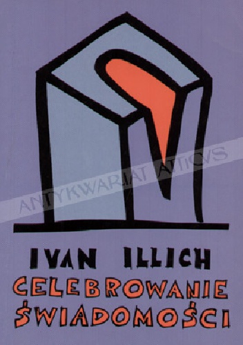 Okładka: Ivan Illich - Celebrowanie świadomości