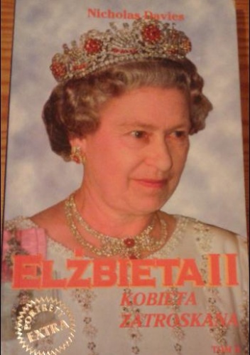 Okładka: Nicholas Davies - Elżbieta II : kobieta zatroskana