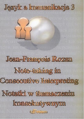 Okładka: Jean-François Rozan - Notetaking in Consecutive Interpreting. Notatki w tłumaczeniu konsekutywnym