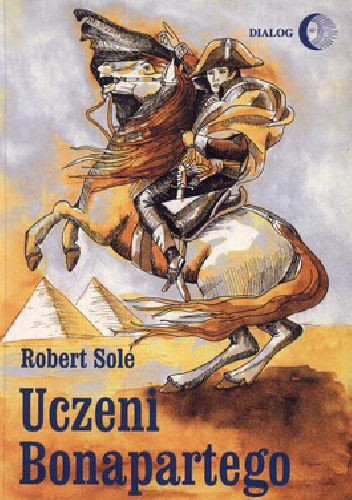 Okładka: Robert Solé - Uczeni Bonapartego