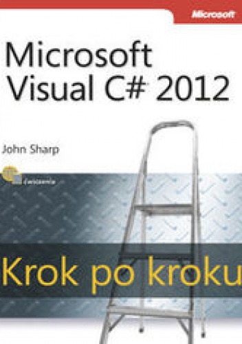 Sharp John - Microsoft Visual C# 2012. Krok po kroku
