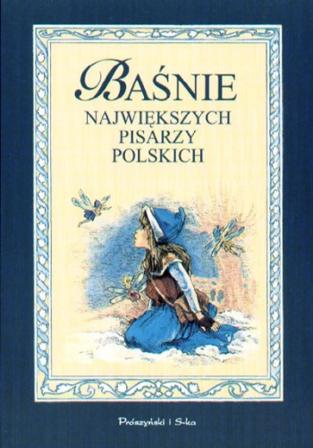 Okładka: Maria Rodziewiczówna - Baśnie największych pisarzy polskich