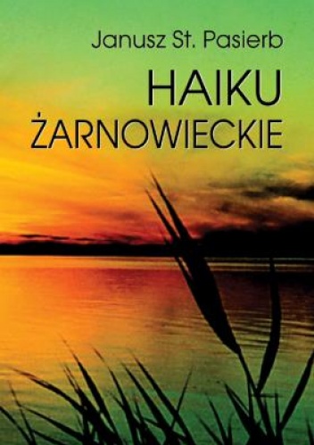 Okładka: Janusz St. Pasierb - Haiku żarnowieckie