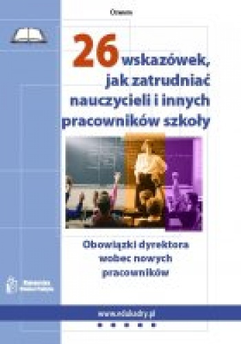 Okładka: zespół ekspertów MEN - 26 wskazówek, jak zatrudniać nauczycieli i innych pracowników szkoły