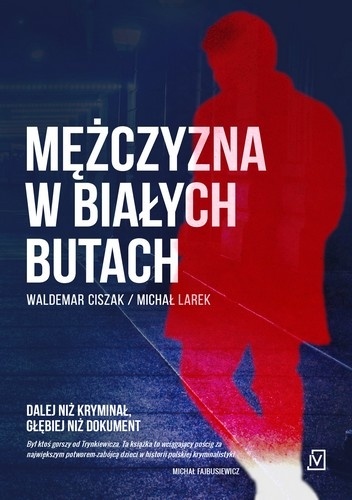 Okładka: Michał Larek - Mężczyzna w białych butach