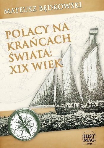 Okładka: Mateusz Będkowski - Polacy na krańcach świata: XIX wiek. Część I