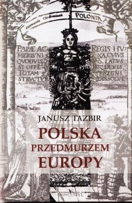 Okładka: Janusz Tazbir - Polska przedmurzem Europy