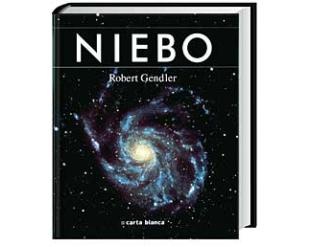Okładka: Robert Gendler - Niebo. Rok z życia wszechświata. Sezonowy przewodnik po kosmosie