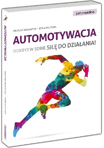 Okładka: Beata Wolfigiel - Automotywacja. Odkryj w sobie siłę do działania!