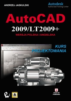 Okładka: Andrzej Jaskulski - AutoCAD 2009/LT2009+ Kurs projektowania. Wersja polska i angielska