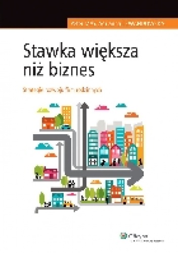 Okładka: Adrianna Lewandowska - Stawka większa niż biznes. Strategie rozwoju firm rodzinnych