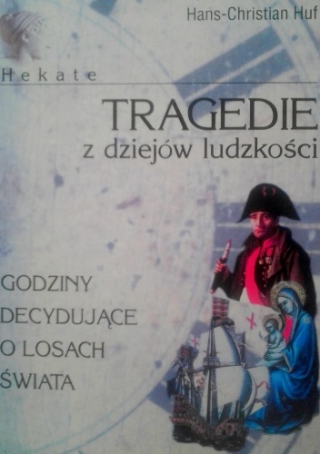 Okładka: Hans Christian Huf - Hekate t.1. Tragedie z dziejów ludzkości.