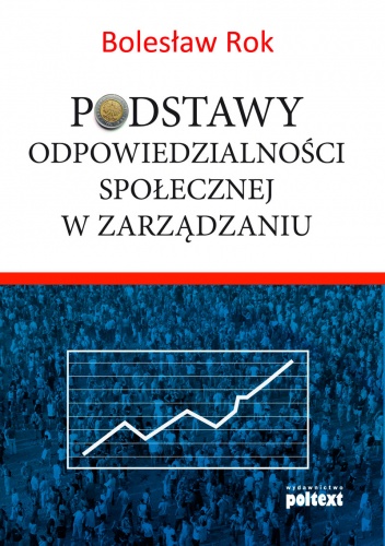 Okładka: Bolesław Rok - Podstawy odpowiedzialności społecznej w zarządzaniu