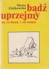 Okładka: Maria Ziółkowska - Bądź uprzejmy na co dzień i od święta