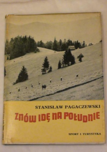Okładka: Stanisław Pagaczewski - Znów idę na południe